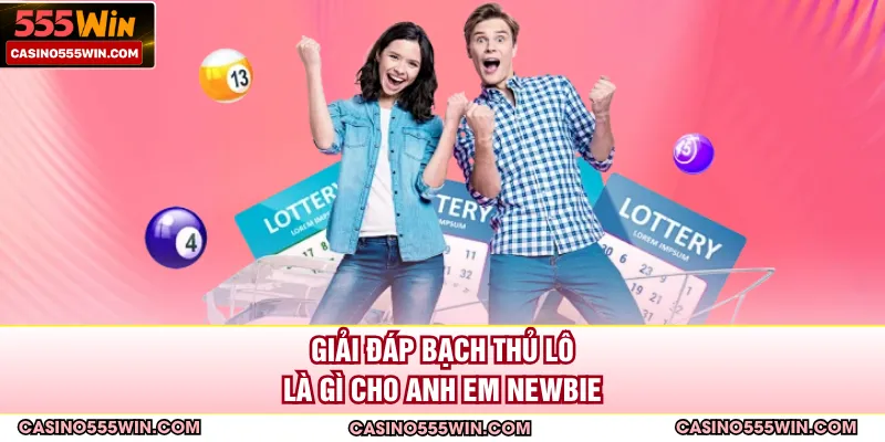 Giải đáp bạch thủ lô là gì cho anh em newbie